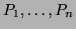$P_1,\ldots,P_n$