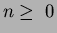 $n\geq~0$