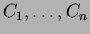 $C_1 ,\ldots, C_n$