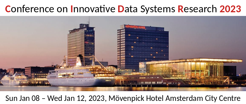 Conference on Innovative Data Systems Research (CIDR) 2023 @ Amsterdam
