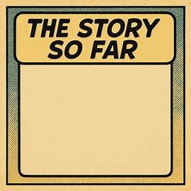 The story so far